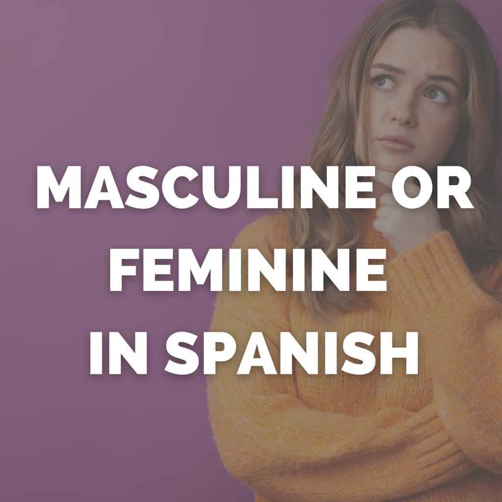 Masculine or feminine in Spanish